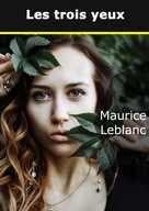 Maurice Leblanc: Les Trois yeux 