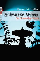 Schwarze Wiesn - Ein Oktoberfest-Krimi