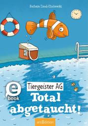 Tiergeister AG – Total abgetaucht! (Tiergeister AG 4)