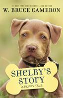 W. Bruce Cameron: Shelby's Story 