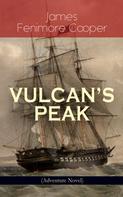 James Fenimore Cooper: VULCAN'S PEAK - A Tale of the Pacific (Adventure Novel) 