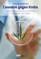 Dr. med. Franjo Grotenhermen: Cannabis gegen Krebs ★★★★★