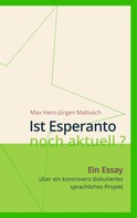 Max Hans-Jürgen Mattusch: Ist Esperanto noch aktuell ? 