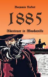 1885 - Abenteuer in Woodsville