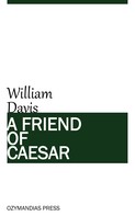 William Davis: A Friend of Caesar 