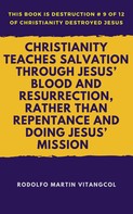 Rodolfo Martin Vitangcol: Christianity Teaches Salvation Through Jesus’ Blood and Resurrection, Rather than Repentance and Doing Jesus’ Mission 