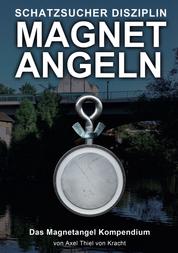 Magnetangeln - Das Magnetangel Kompendium