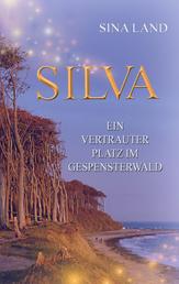 Silva - Ein vertrauter Platz im Gespensterwald
