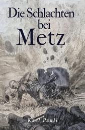 Die Schlachten bei Metz - Selbsterlebtes