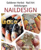 Kristin Ostheer-Suslik: Goldener Herbst Nail Art Anleitungen 
