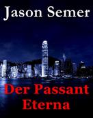 Jason Semer: Der Passant Eterna 