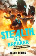 Jason Rohan: S.T.E.A.L.T.H.: Ice Breaker 