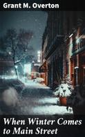 Grant M. Overton: When Winter Comes to Main Street 