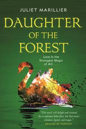 Daughter of the Forest - Book One of the Sevenwaters Trilogy