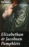 Various: Elizabethan & Jacobean Pamphlets 