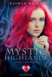 Mystic Highlands 1: Druidenblut - Knisternde Highland-Fantasy