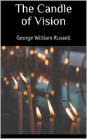 George William Russell: The Candle of Vision 