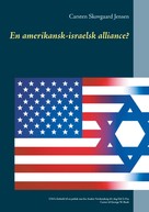 Carsten Skovgaard Jensen: En amerikansk-israelsk alliance? 