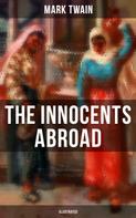 Mark Twain: The Innocents Abroad (Illustrated) 