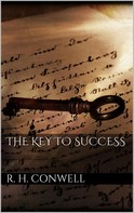 Russell H. Conwell: The Key to Success 