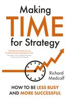 Richard Medcalf: Making Time for Strategy 