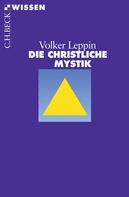 Volker Leppin: Die christliche Mystik 