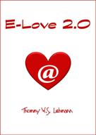 Thommy W.S. Lehmann: E-Love 2.0 