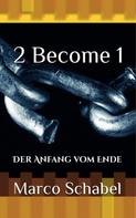 Marco Schabel: 2 Become 1 