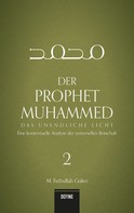 Fethullah Gülen: Der Prophet Muhammed 2 - Das unendliche Licht 