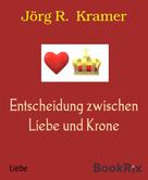 Jörg R. Kramer: Entscheidung zwischen Liebe und Krone ★★★★★