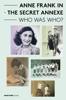 Aukje Vergeest: Anne Frank in the Secret Annexe - Who was Who? 