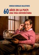 Enrique Bernales Ballesteros: 60 años en la PUCP 