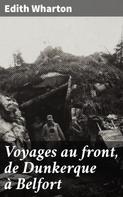 Edith Wharton: Voyages au front, de Dunkerque à Belfort 