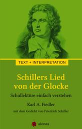 Schillers Lied von der Glocke. Text und Interpretation - Schullektüre einfach verstehen