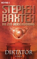Stephen Baxter: Die Zeit-Verschwörung 4: Diktator ★★★★