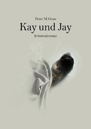 Kay und Jay - Kriminalroman aus Bremen