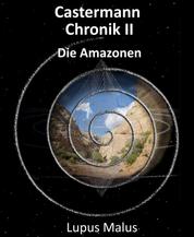 Castermann Chronik II - Die Amazonen