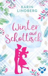 Winter auf Schottisch - Highland - Liebesroman