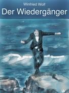 Winfried Wolf: Der Wiedergänger 