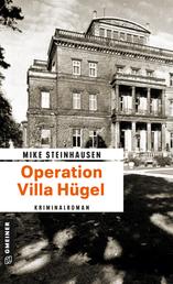 Operation Villa Hügel - Kriminalroman