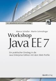 Workshop Java EE 7 - Ein praktischer Einstieg in die Java Enterprise Edition mit dem Web Profile
