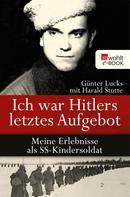 Günter Lucks: Ich war Hitlers letztes Aufgebot ★★★★