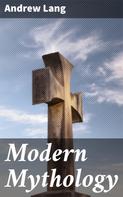 Andrew Lang: Modern Mythology 