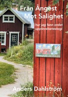 Anders Dahlström: Från Ångest Mot Salighet ★★★★