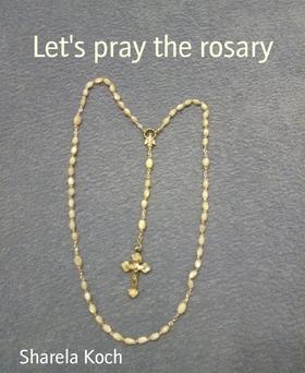 Let's pray the rosary