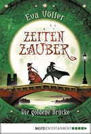 Eva Völler: Zeitenzauber - Die goldene Brücke ★★★★★