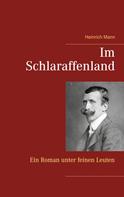 Heinrich Mann: Im Schlaraffenland 