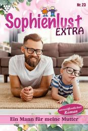 Sophienlust Extra 23 – Familienroman - Ein Mann für meine Mutter