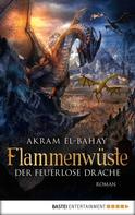 Akram El-Bahay: Flammenwüste - Der feuerlose Drache ★★★★★