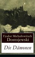 Fjodor Dostojewski: Die Dämonen 